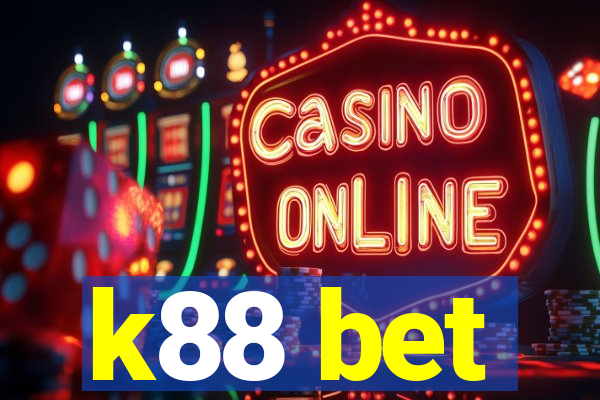 k88 bet